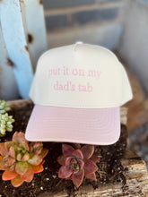 Load image into Gallery viewer, Put It On My Dad’s Tab Snap Back - Pink
