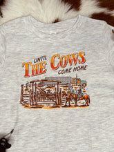 Load image into Gallery viewer, Until The Cows Come Home Tee
